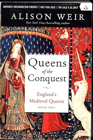 Queens of the Conquest / England's Medieval Queens / Book One (ADVANCE UNCORRECTED PROOFS)