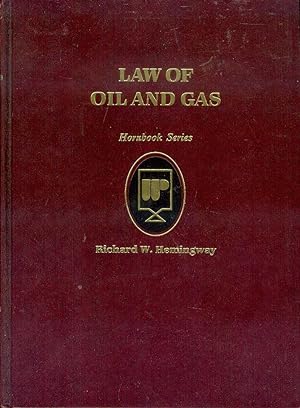 The Law of Oil and Gas (Hornbook Series)