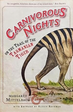 Carnivorous Nights: On the Trail of the Tasmanian Tiger.