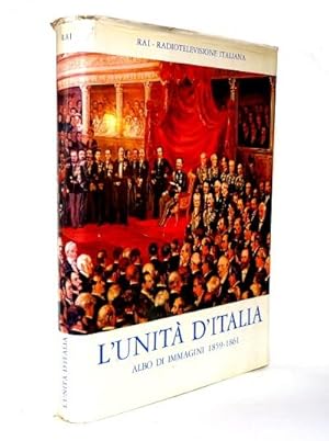 L'Unità d'Italia - Albo di immagini 1859 - 1861