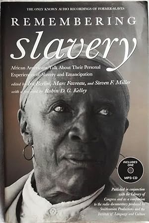 Remembering Slavery: African Americans Talk About Their Personal Experiences of Slavery and Emanc...