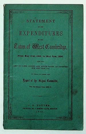 Statements of Expenditures of the Town of West Cambridge, From May First, 1855, to May First, 185...