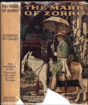 The Mark of Zorro / The Complete Novel Illustrated with Scenes from the Douglas Fairbanks Photopl...
