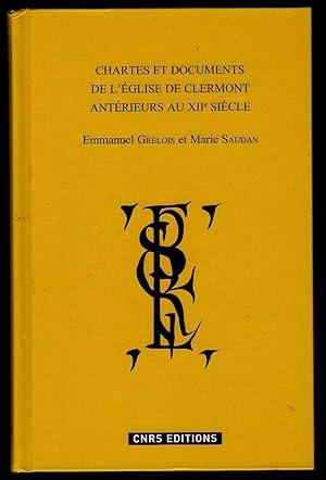 Chartes et documents de l'église de Clermont antérieurs au XIIe siècle.