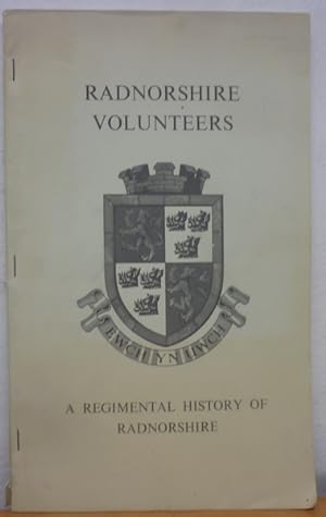 Radnorshire volunteers: A regimental history of Radnorshire, 1539-1968