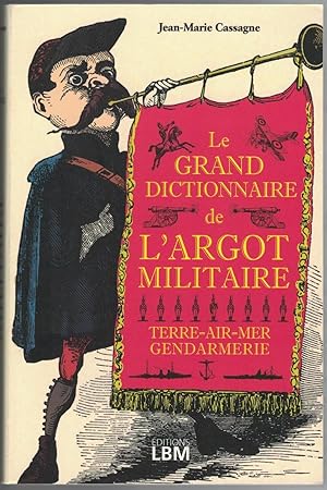Le Grand dictionnaire de l'argot militaire.