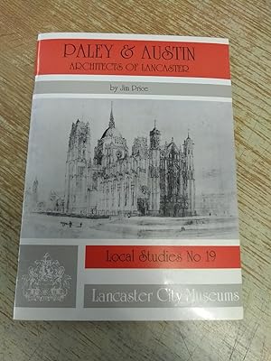 Paley and Austin: Architects of Lancaster (Lancaster City Museums Local Studies)