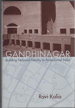 Gandhinagar Building National Identity in Postcolonial India