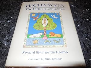 Hatha Yoga: The Hidden Language : Symbols, Secrets, and Metaphor [With Illustrations]