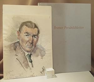 Bremer Persönlichkeiten. Eine Auswahl. 30 Porträtzeichnungen mit einem Geleitwort von Manfred Hau...