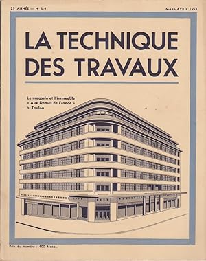 La Technique des Travaux Revue mensuelle des Procédés de Construction Moderne N°3-4 Mars-Avril 1953