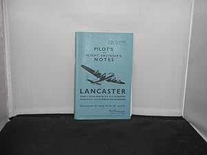 Pilot's & Flight Engineer's Notes Lancaster Mark 1 (Four Merlin XX, 22 or 24 Engines), Mark III (...