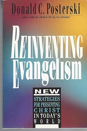 Reinventing Evangelism New Strategies For Presenting Christ In Today's World
