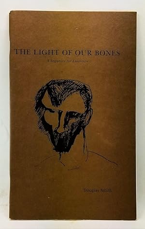 The Light of Our Bones: A Sequence for Lawrence. On the Occasion of the 50th Anniversary of the d...