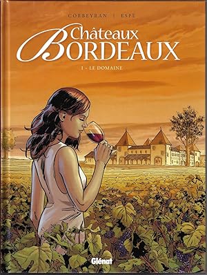 Châteaux Bordeaux, Tome 1: Le domaine, 2: L'oenologue, 3: L'amateur.