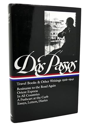 JOHN DOS PASSOS Travel Books & Other Writings 1916-1941: Rosinante to the Road Again / Orient Exp...
