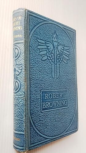 The Poems of Robert Browning 1842 - 1864 Dramatic Lyrics and Romances, men and Women, and Dramati...