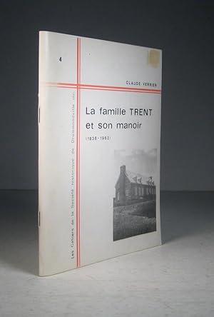 La famille Trent et son manoir (1838-1963)