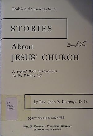 Stories About Jesus' Church: a Second Book in Catechism for the Primary Age (Kuizenga series, boo...