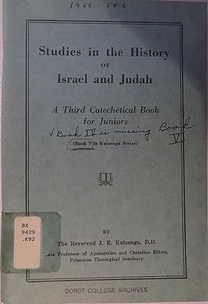 Studies in the History of Israel and Judah: a Third Catechetical book for Juniors (Kuizenga serie...