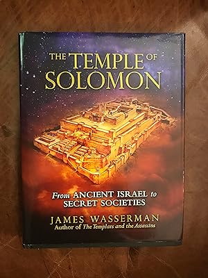 The Temple Of Solomon: From Ancient Israel To Secret Societies