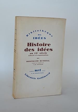 Histoire Des Idées Au 19e Siècle : Liberté et Organisation (Bibliothèque des Idées)