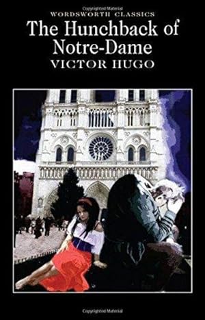 The Hunchback of Notre-Dame (Wordsworth Classics)