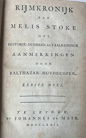 [The Hague, 1772, Melis Stoke] Rijmkronijk van Melis Stoke met historie-, oudheid- en taalkundige...