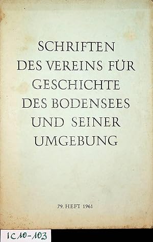 Schriften des Vereins für Geschichte des Bodensees und seiner Umgebung 79. HEFT 1961