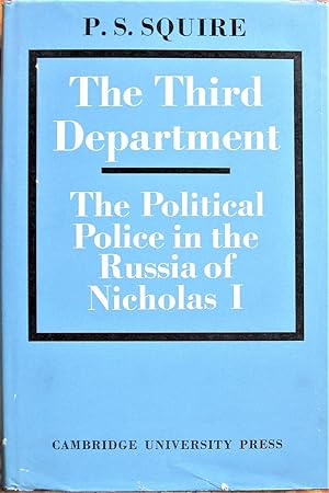 The Third Department: The Political Police in the Russia of Nicholas I.