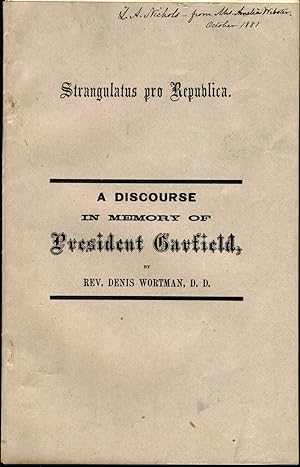 Strangulatus pro Republica. An Address Commemorative of James A. Garfield, President of the Unite...