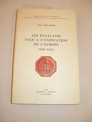 LES ETATS-UNIS FACE A L ' UNIFICATIION DE L' EUROPE 1945 - 1954