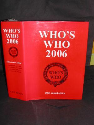 Who's Who 2006 : An Annual Biographical Dictionary (one Hundred and Fifty-Eighth Year of issue)