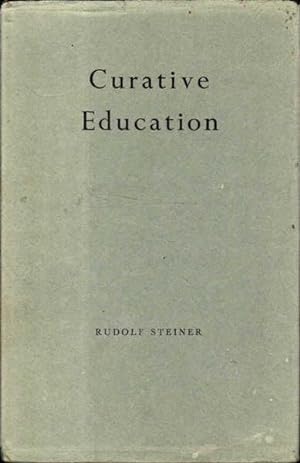 Curative Education: Twelve Lectures for Doctors and Curative Teachers Given in Dornach from 25th ...