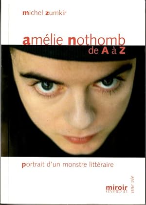 Amélie Nothomb de A à Z. Portrait d'un monstre littéraire