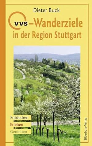 VVS-Wanderziele in der Region Stuttgart: Entdecken, Erleben, Genießen : Entdecken, Erleben, Genießen