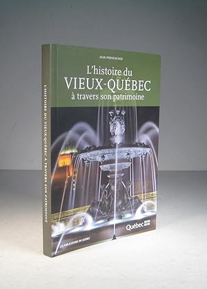 L'histoire du Vieux-Québec à travers son patrimoine