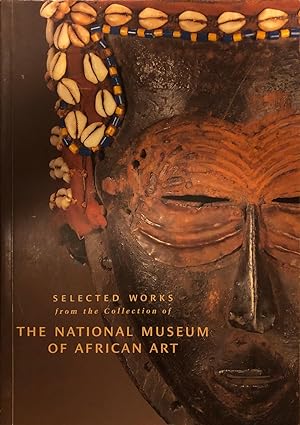 Selected Works from the Collection of The National Museum of African Art: Volume 1