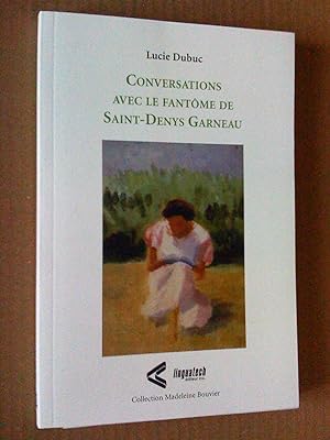 Conversations avec le fantôme de Saint-Denys Garneau. Poésie
