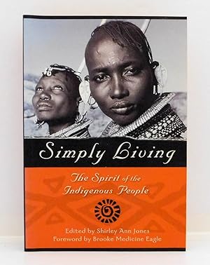 Simply Living: The Spirit of the Indigenous People
