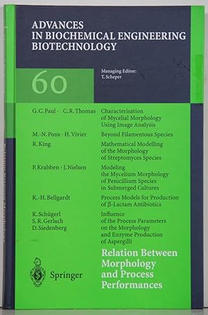 Advances in Biochemical Engineering Biotechnology, vol. 60: Relation Between Morphology and Proce...