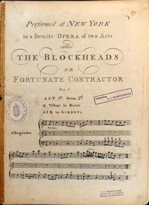 Performed at New York in a favorite Opera of two acts called The blockheads or Fortunate contract...