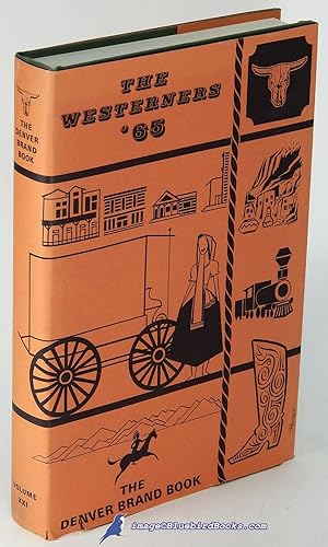The Brand Book of the Denver Westerners: Volume XXI (No. 518 of "Regular Edition" of 735 copies)