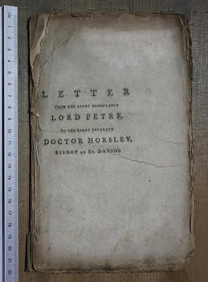 Letter from the right honourable Lord Petre to the right reverend Doctor Horsley, Bishop of St Da...
