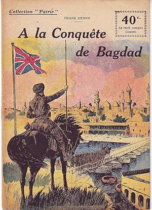 Collection "Patrie" N°40 - A la conquête de Bagdad -