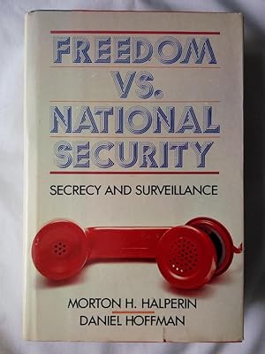 Freedom Vs. National Security: Secrecy and Surveillance