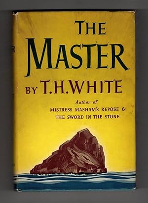 The Master: An Adventure Story by T.H. White (First U.S. Edition)
