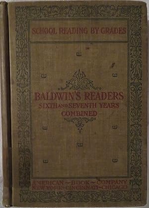 School Reading by Grades (Baldwin's Readers, Sixth and Seventh Years Combined)