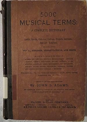 5000 Musical Terms: a complete dictionary of Latin, Greek, Hebrew, Italian, French, German, Spani...
