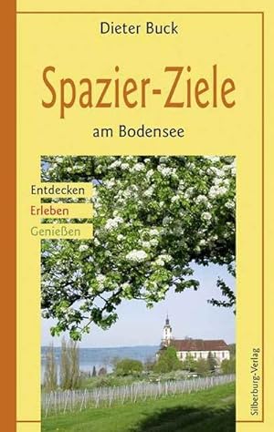 Spazier-Ziele am Bodensee: Wandern, Entdecken, Erleben : Entdecken, Erleben, Genießen
